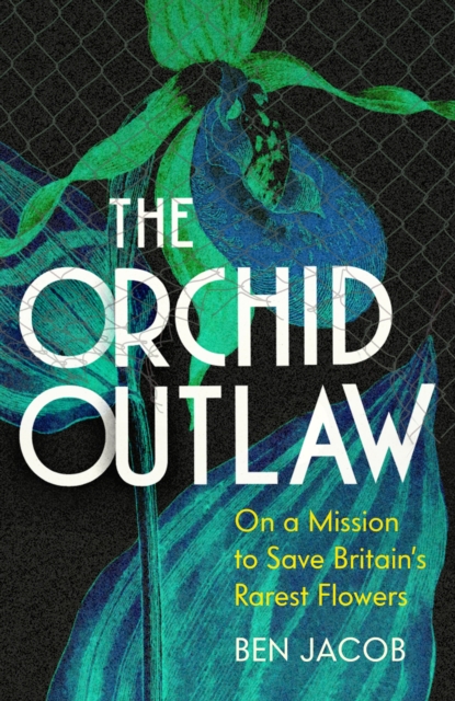 Orchid Outlaw - Ben Jacob