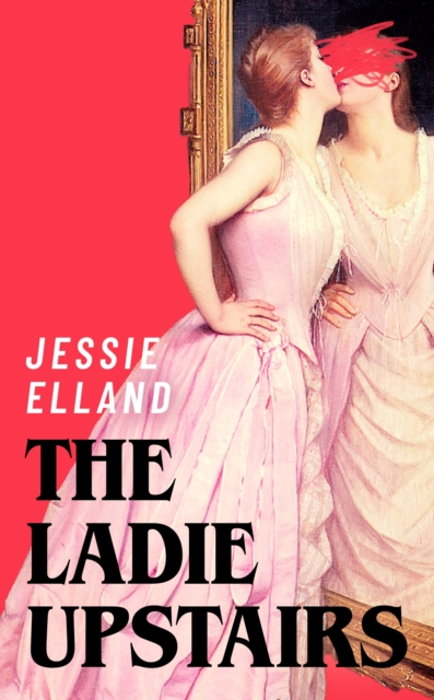 Ladie Upstairs - Jessie Elland