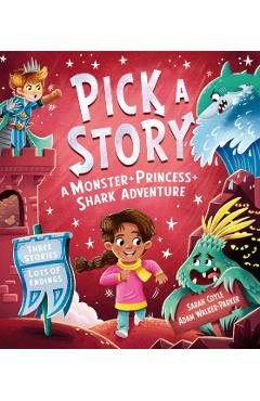 Poza produsului Pick a Story: A Monster Princess Shark Adventure - Sarah Coyle
