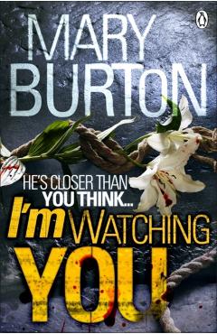 Coperta cărții 'I'm Watching You - Mary Burton'
