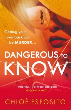 Poza produsului Dangerous to Know - Chloe Esposito