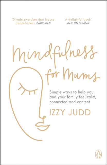 Mindfulness for Mums - Izzy Judd