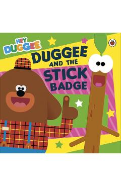 Coperta cărții 'Hey Duggee: Duggee and the Stick Badge -'