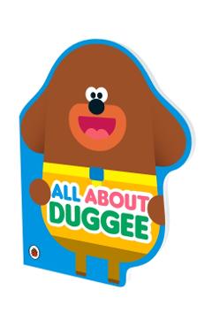 Coperta cărții 'Hey Duggee: All About Duggee -'
