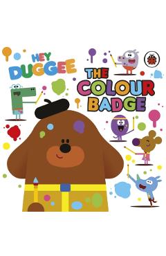 Coperta cărții 'Hey Duggee: The Colour Badge -'