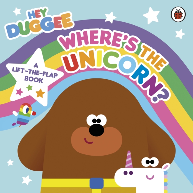 Hey Duggee: Where’s the Unicorn: A Lift-the-Flap Book - 