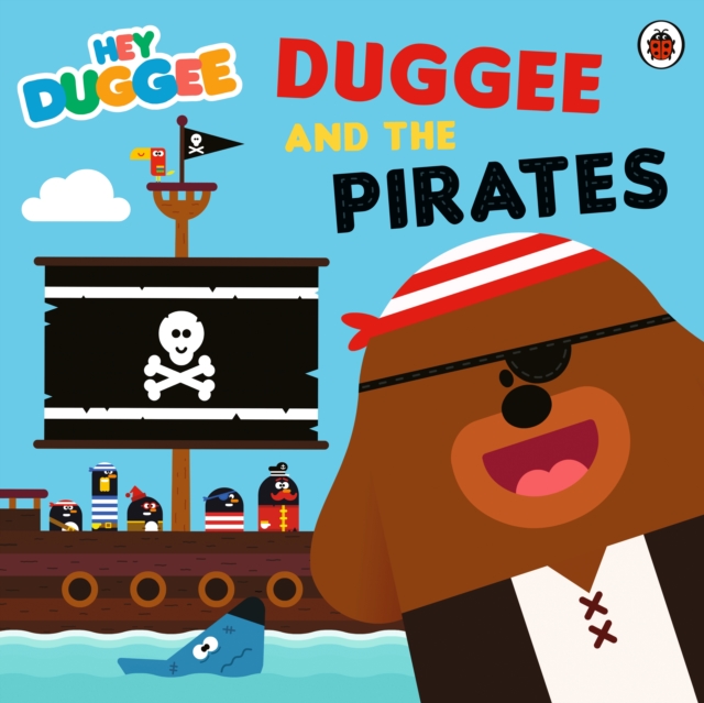 Hey Duggee: Duggee and the Pirates - 
