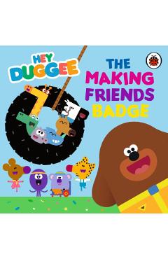 Coperta cărții 'Hey Duggee: The Making Friends Badge -'