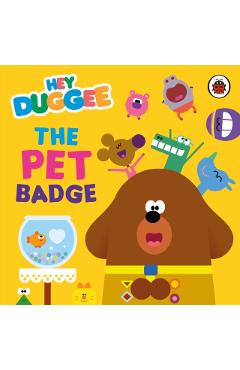 Coperta cărții 'Hey Duggee: The Pet Badge -'
