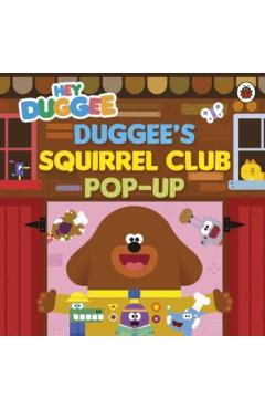 Coperta cărții 'Hey Duggee: Duggee’s Squirrel Club Pop-Up -'