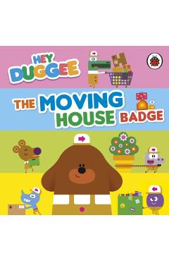 Coperta cărții 'Hey Duggee: The Moving House Badge -'