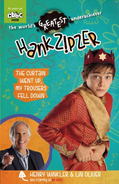 Hank Zipzer 11: The Curtain Went Up, My Trousers Fell Down - Henry|oliver Winkler