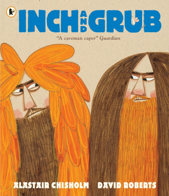 Inch and Grub: A Story About Cavemen - Alastair Chisholm