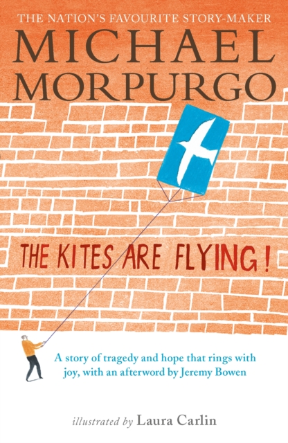 Kites Are Flying! - Sir Michael Morpurgo