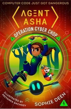 Poza produsului Agent Asha: Operation Cyber Chop - Sophie Deen