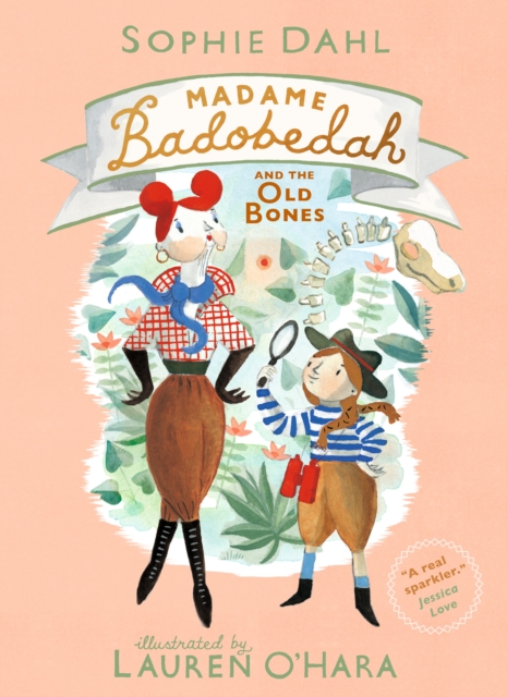 Madame Badobedah and the Old Bones - Sophie Dahl