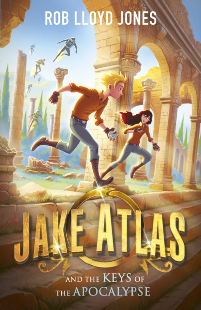 Jake Atlas and the Keys of the Apocalypse - Rob Lloyd Jones