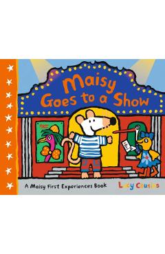 Coperta cărții 'Maisy Goes to a Show - Lucy Cousins'