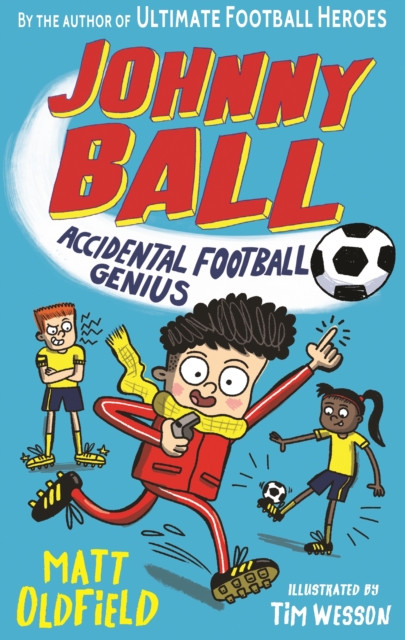 Johnny Ball: Accidental Football Genius - Matt Oldfield