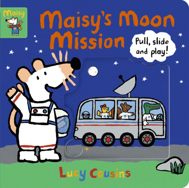 Maisy's Moon Mission: Pull, Slide and Play! - Lucy Cousins