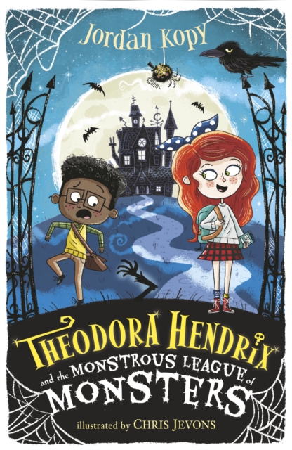 Theodora Hendrix and the Monstrous League of Monsters - Jordan Kopy