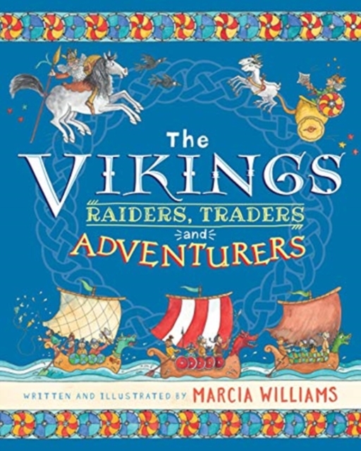 Vikings: Raiders, Traders and Adventurers - Marcia Williams