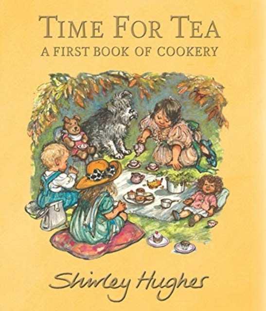 Time for Tea: A First Book of Cookery - Shirley Hughes