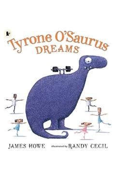 Coperta cărții 'Tyrone O’Saurus Dreams - James Howe'