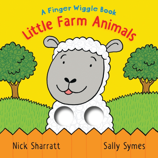 Little Farm Animals: A Finger Wiggle Book - Sally Symes