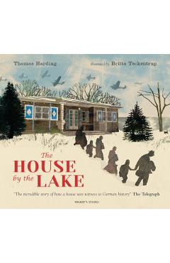 Poza produsului House by the Lake: The Story of a Home and a Hundred Years of History - Thomas Harding