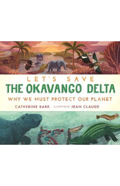 Coperta cărții 'Let's Save the Okavango Delta: Why we must protect our planet - Catherine Barr'