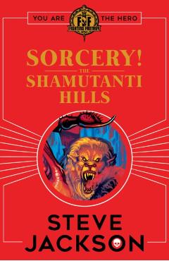 Coperta cărții 'Fighting Fantasy: Sorcery! The Shamutanti Hills - Steve Jackson'