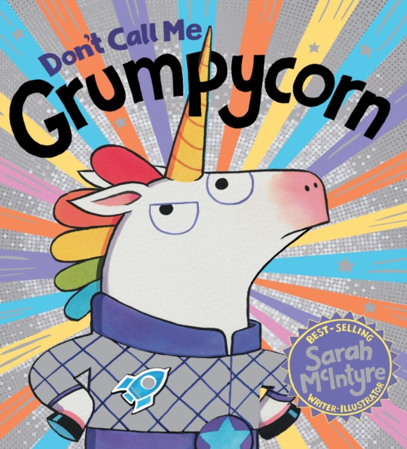 Don't Call Me Grumpycorn! (PB) - Sarah Mcintyre