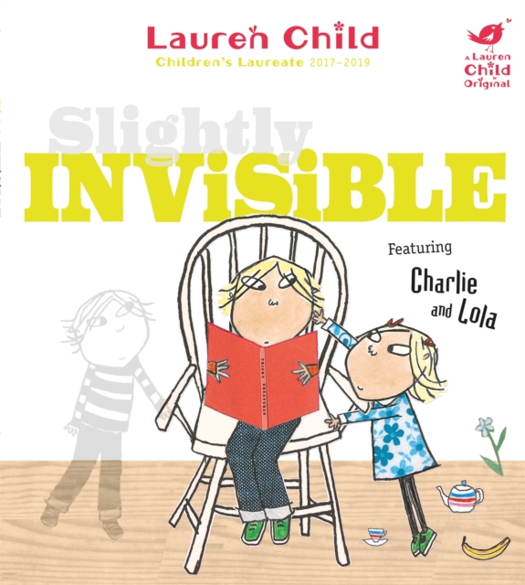 Charlie and Lola: Slightly Invisible - Lauren Child