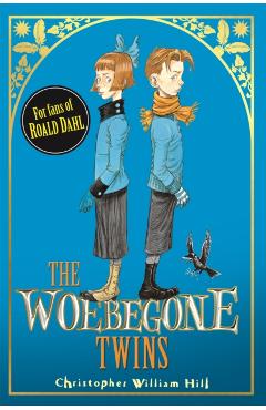 Coperta cărții 'Tales from Schwartzgarten: The Woebegone Twins - Christopher William Hill'