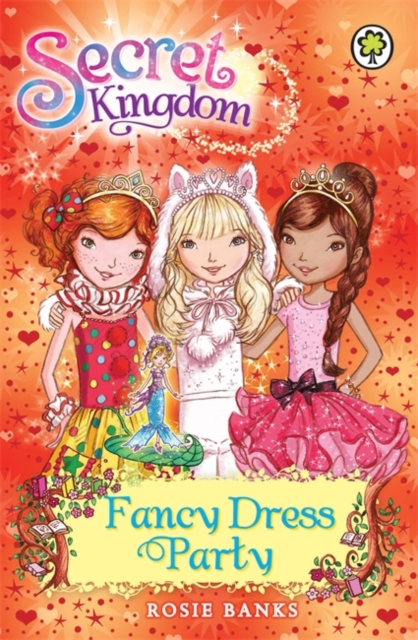 Secret Kingdom: Fancy Dress Party - Rosie Banks