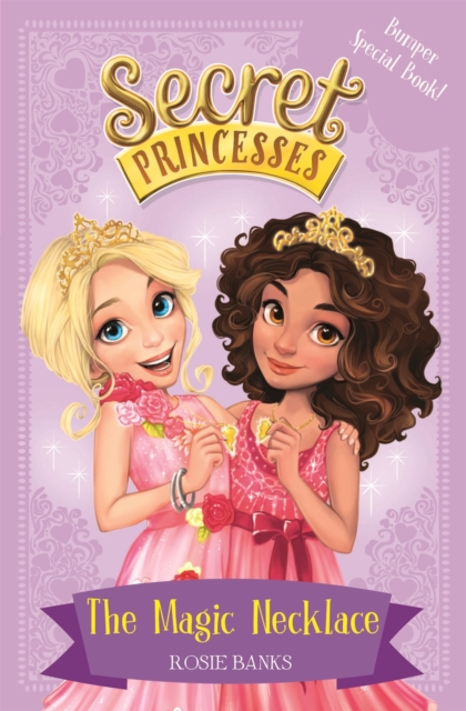 Secret Princesses: The Magic Necklace ? Bumper Special Book! - Rosie Banks