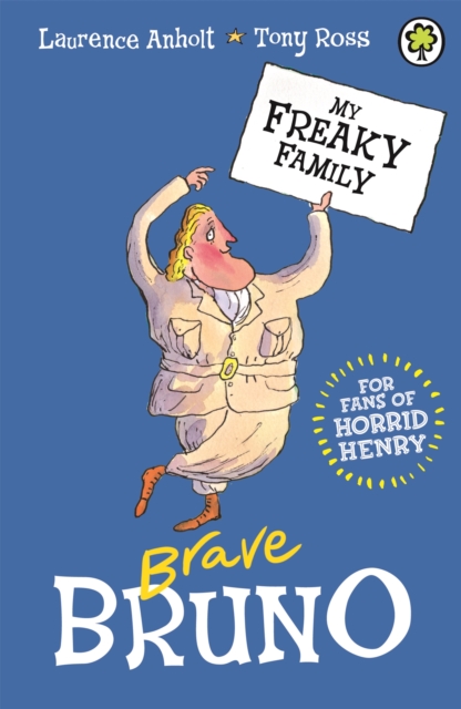 My Freaky Family: Brave Bruno - Laurence Anholt