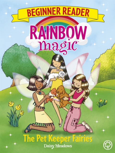 Rainbow Magic Beginner Reader: The Pet Keeper Fairies - Daisy Meadows