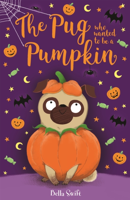 Pug who wanted to be a Pumpkin - Bella Swift