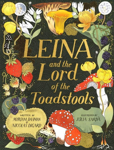 Leina and the Lord of the Toadstools - Myriam|digard Dahman