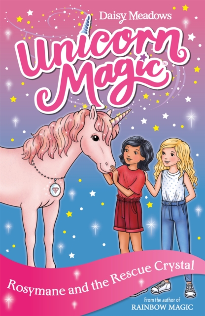 Unicorn Magic: Rosymane and the Rescue Crystal - Daisy Meadows