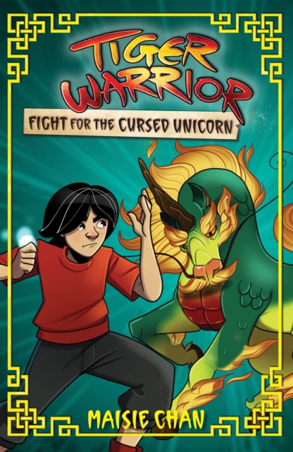 Tiger Warrior: Fight for the Cursed Unicorn - Maisie Chan