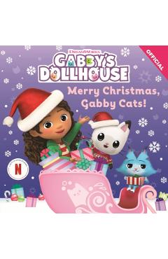 Coperta cărții 'DreamWorks Gabby's Dollhouse: Merry Christmas, Gabby Cats -'