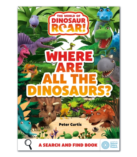 World of Dinosaur Roar!: Where Are All The Dinosaurs? - Peter Curtis