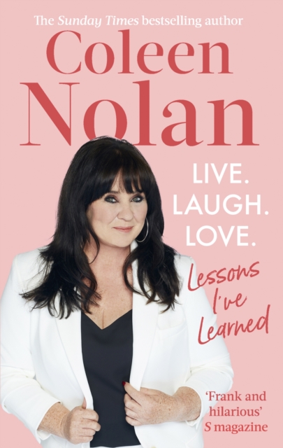 Live. Laugh. Love. - Coleen Nolan