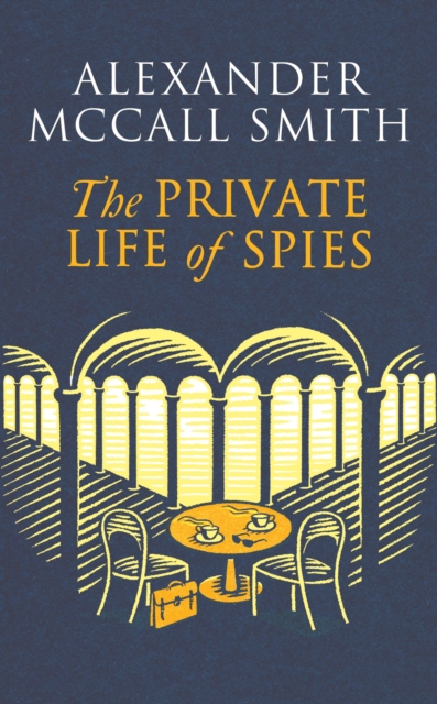 Private Life of Spies - Alexander Mccall Smith