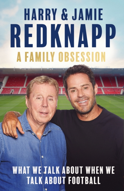 Family Obsession - Harry|redknapp Redknapp