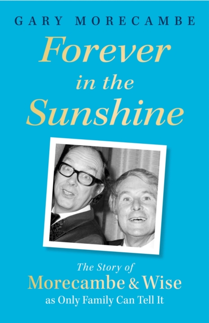 Forever in the Sunshine - Gary Morecambe