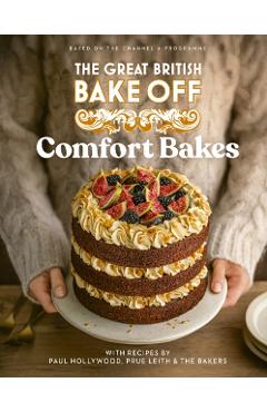 Coperta cărții 'Great British Bake Off: Comfort Bakes -'